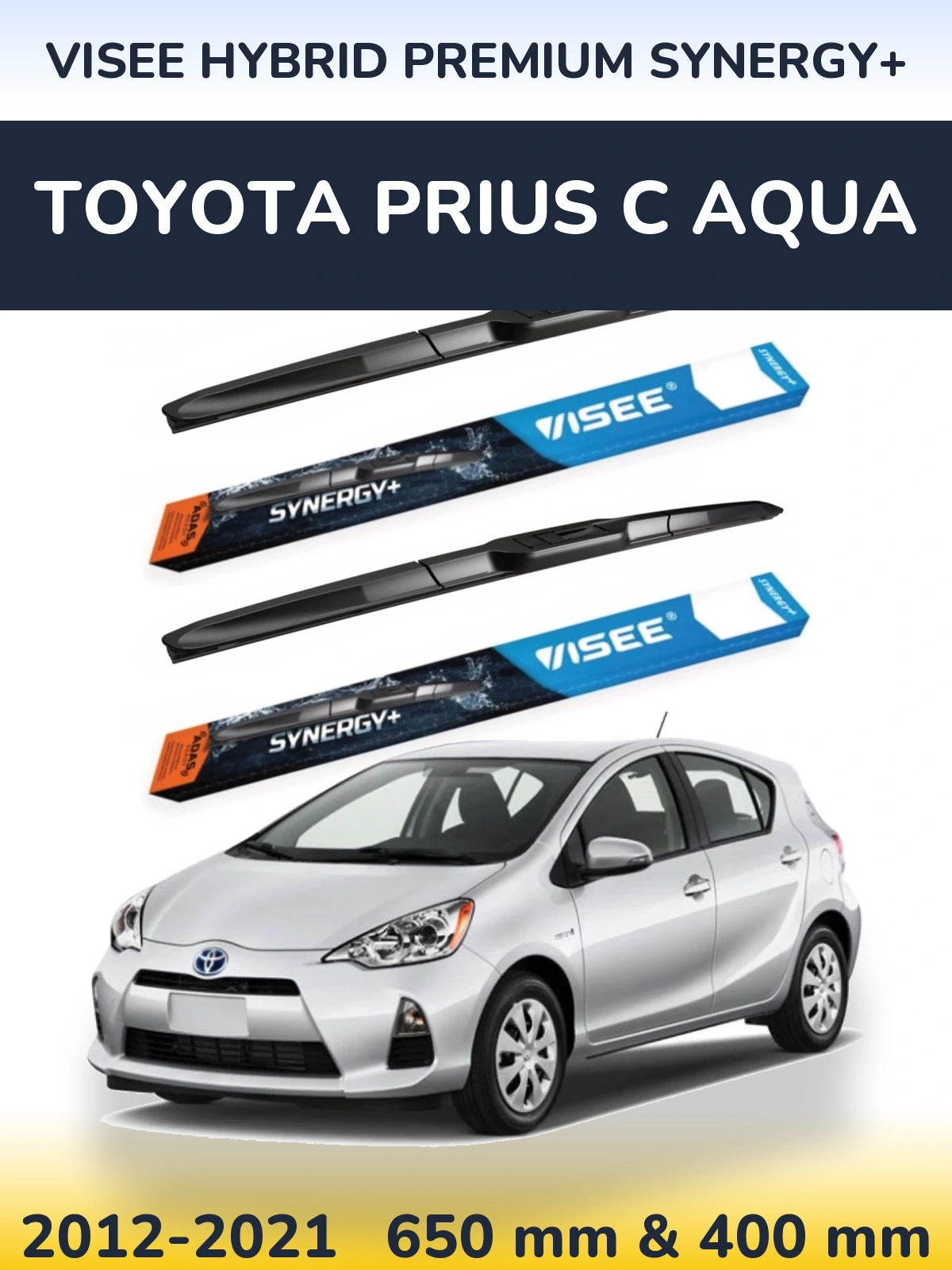 Комплект передніх щіток VISEE HYBRID PREMIUM SYNERGY+ 650 & 400 мм для Toyota Prius C Aqua 2012-2021