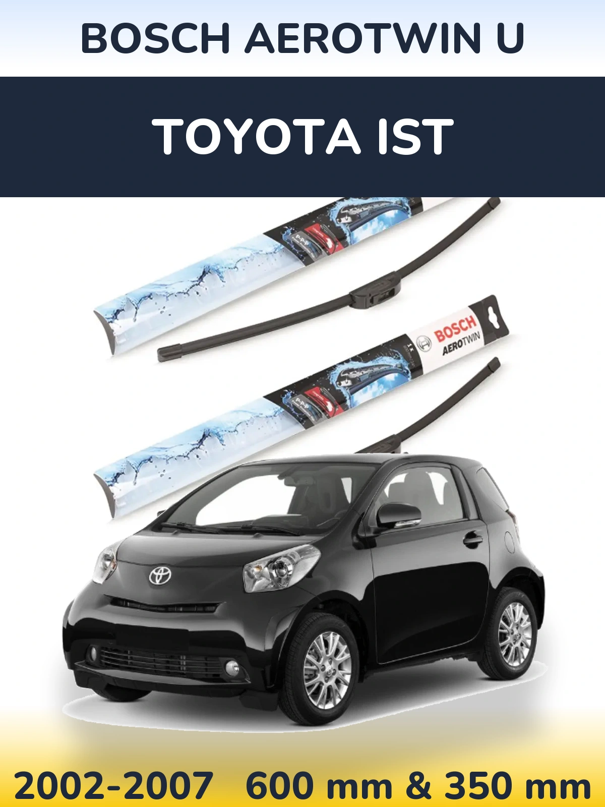Комплект передніх щіток BOSCH AeroTwin U 600 & 350 мм для Toyota Ist 2002-2007