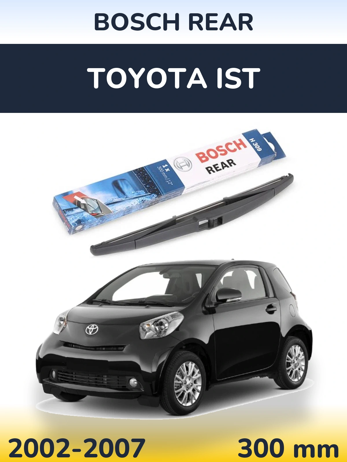 Задний дворник BOSCH Rear 300 мм для Toyota Ist 2002-2007