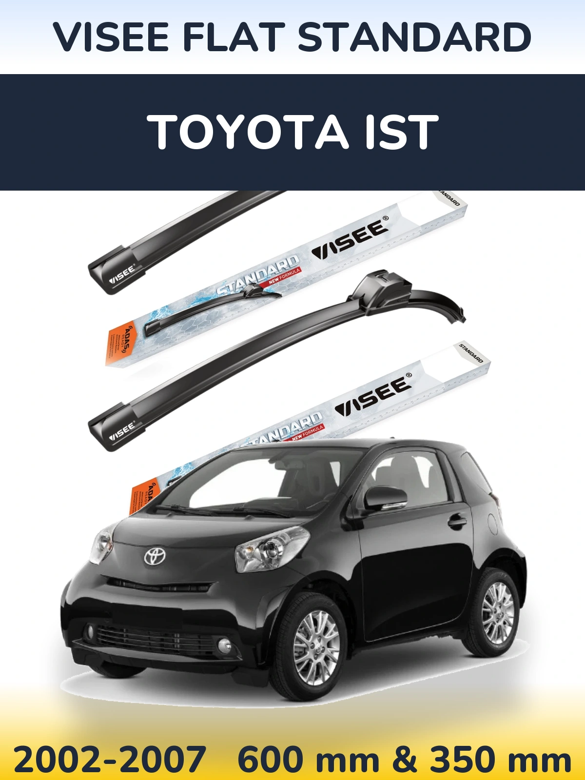 Комплект передніх щіток VISEE FLAT STANDARD 600 & 350 мм для Toyota Ist 2002-2007
