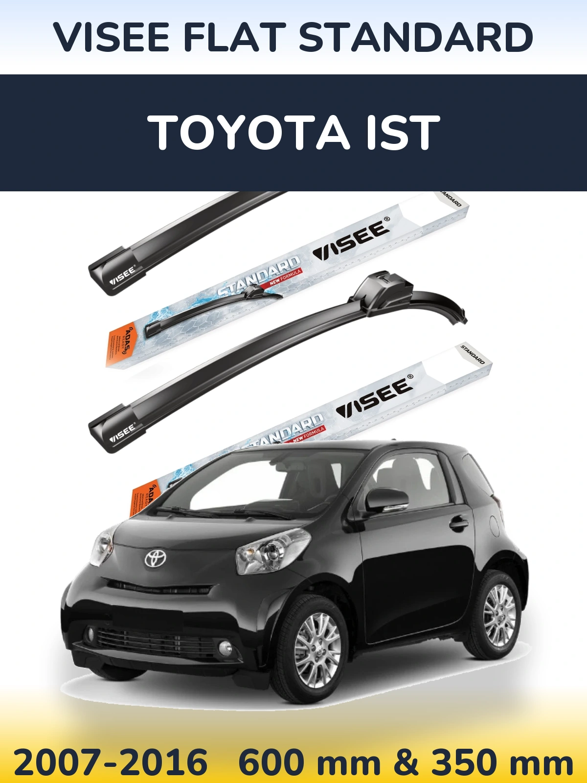 Komplet przednich wycieraczek VISEE FLAT STANDARD 600 & 350 mm do Toyota Ist 2007-2016