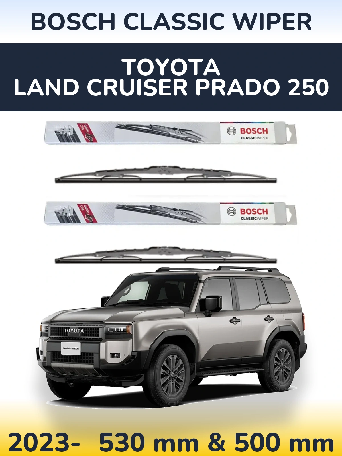 Комплект передних дворников BOSCH Classic Wiper 530 & 500 мм для Toyota Land Cruiser Prado 250 2023-2026