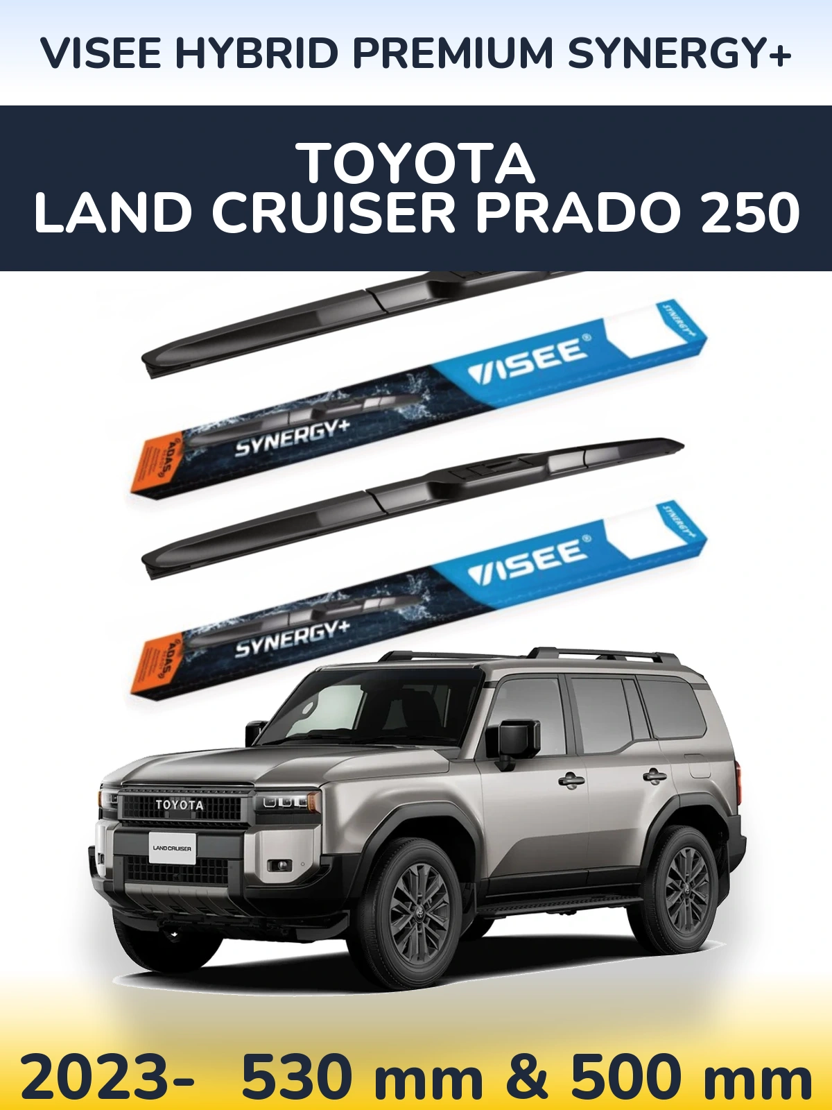 Front wiper blade set VISEE HYBRID PREMIUM SYNERGY+ 530 & 500 mm for Toyota Land Cruiser Prado 250 2023-2026