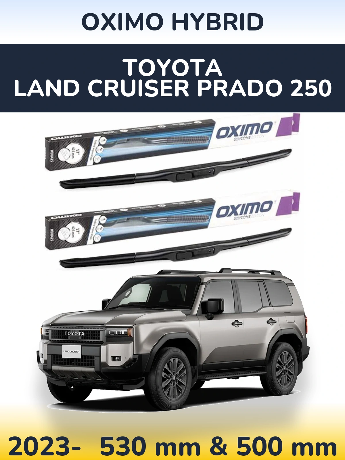 Front wiper blade set Oximo Hybrid 530 & 500 mm for Toyota Land Cruiser Prado 250 2023-2026