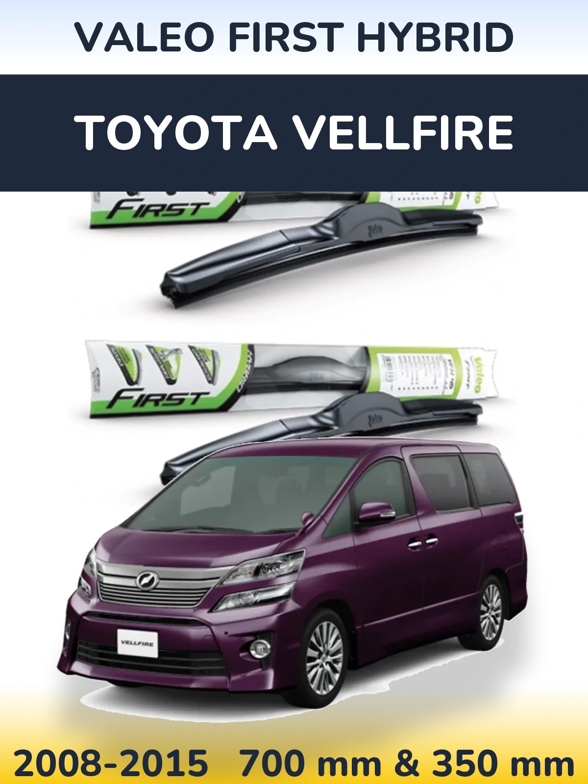 Front wiper blade set Valeo First Hybrid 700 & 350 mm for Toyota Vellfire 2008-2015