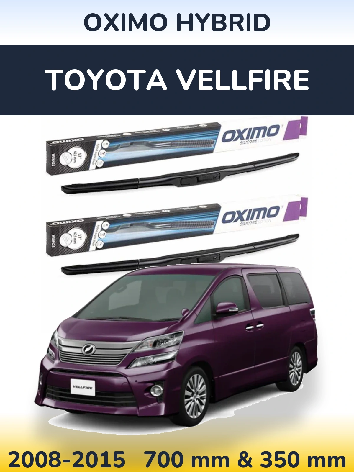 Front wiper blade set Oximo Hybrid 700 & 350 mm for Toyota Vellfire 2008-2015
