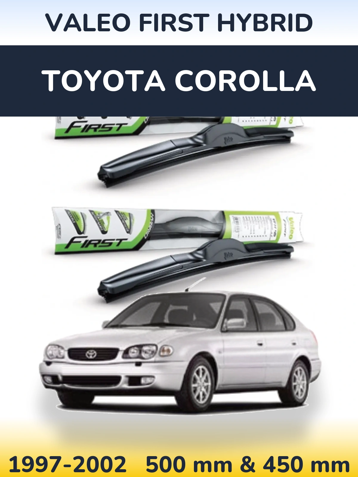 Komplet przednich wycieraczek Valeo First Hybrid 500 & 450 mm do Toyota Corolla 1997-2002