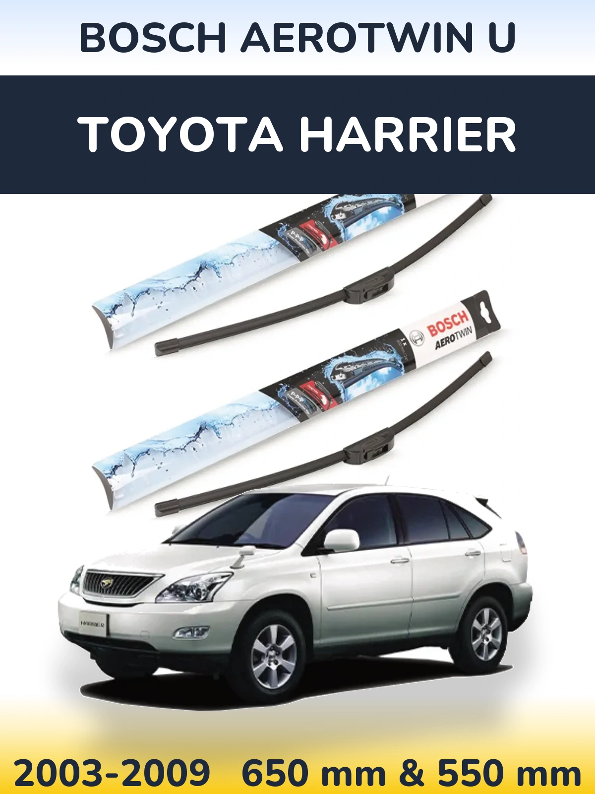 Front wiper blade set BOSCH AeroTwin U 650 & 550 mm for Toyota Harrier 2003-2009