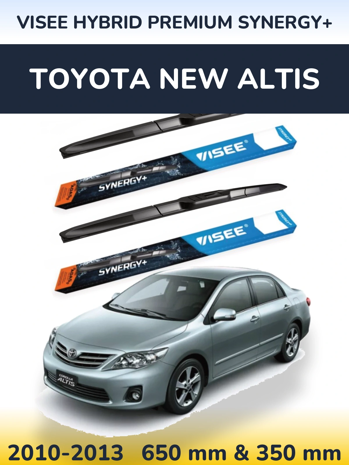 Komplet przednich wycieraczek VISEE HYBRID PREMIUM SYNERGY+ 650 & 350 mm do Toyota New Altis 2010-2013