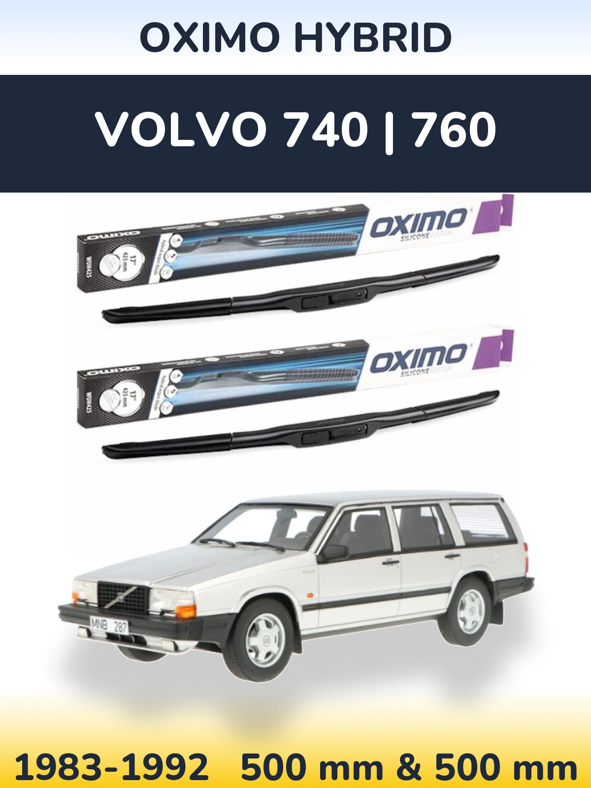 Комплект передніх щіток Oximo Hybrid 500 & 500 мм для Volvo 740 | 760 1983-1992
