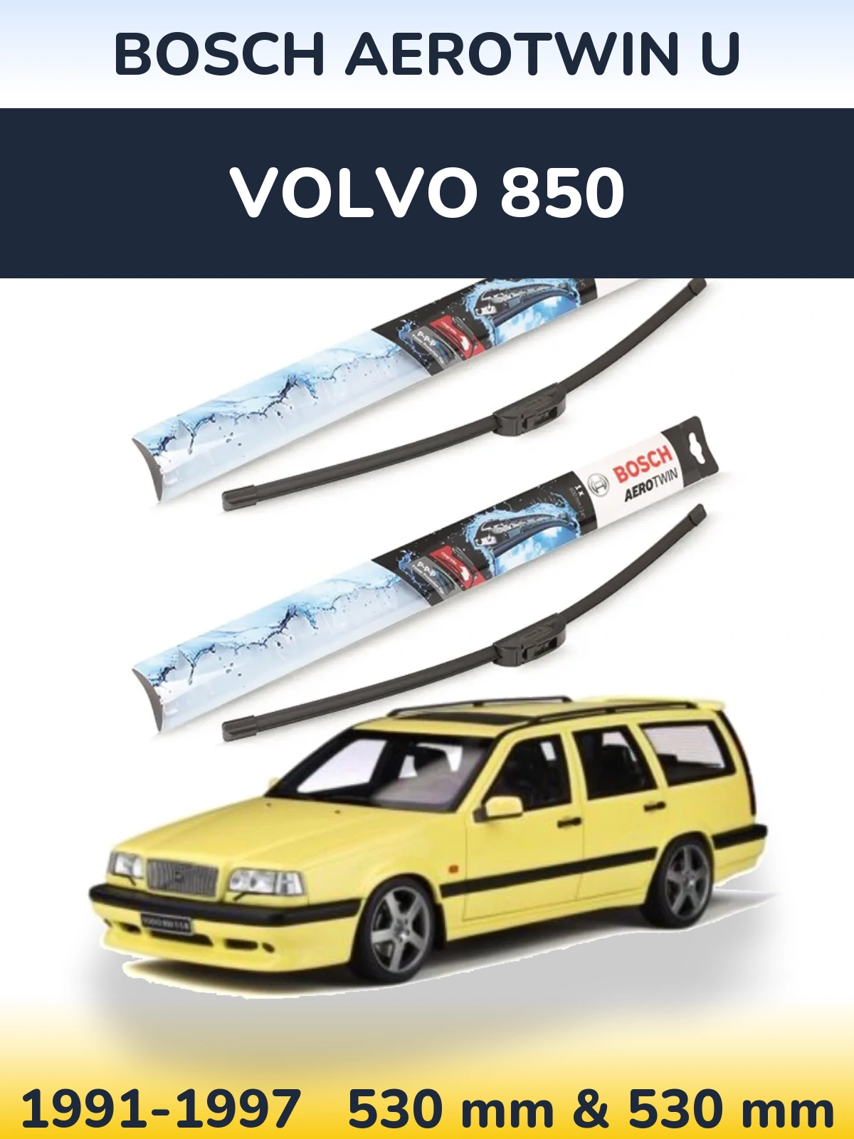 Komplet przednich wycieraczek BOSCH AeroTwin U 530 & 530 mm do Volvo 850 1991-1997