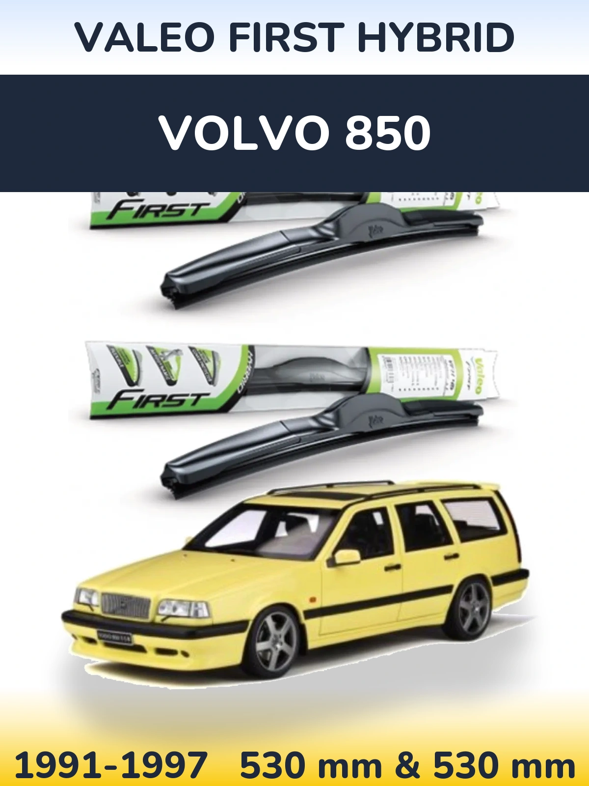 Комплект передніх щіток Valeo First Hybrid 530 & 530 мм для Volvo 850 1991-1997
