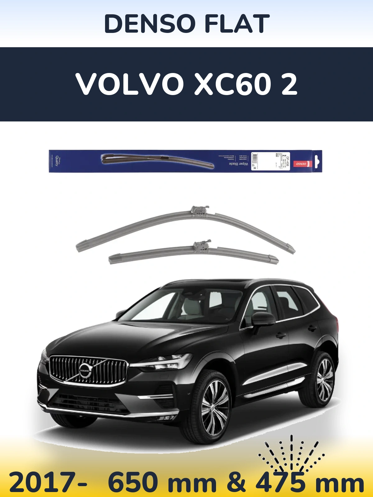 Front wiper blade set Denso Flat 650 & 475 mm for Volvo XC60 2 2017-2026