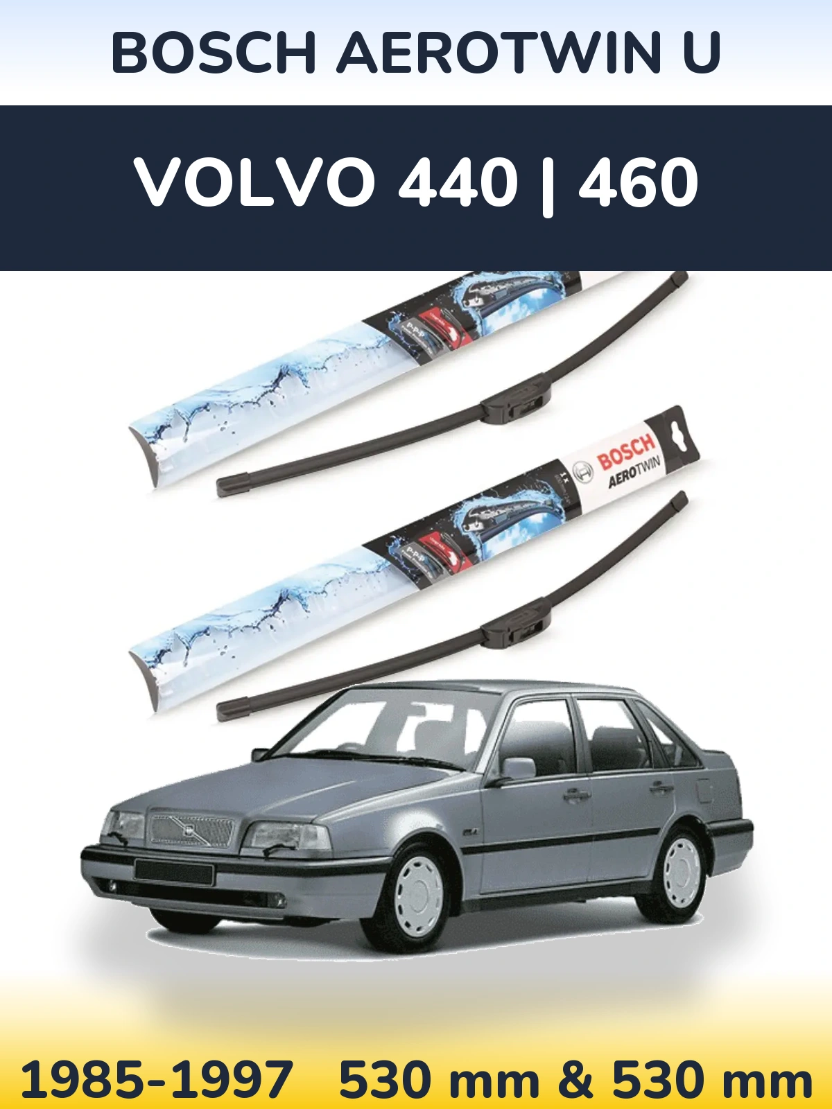 Front wiper blade set BOSCH AeroTwin U 530 & 530 mm for Volvo 440 | 460 1985-1997