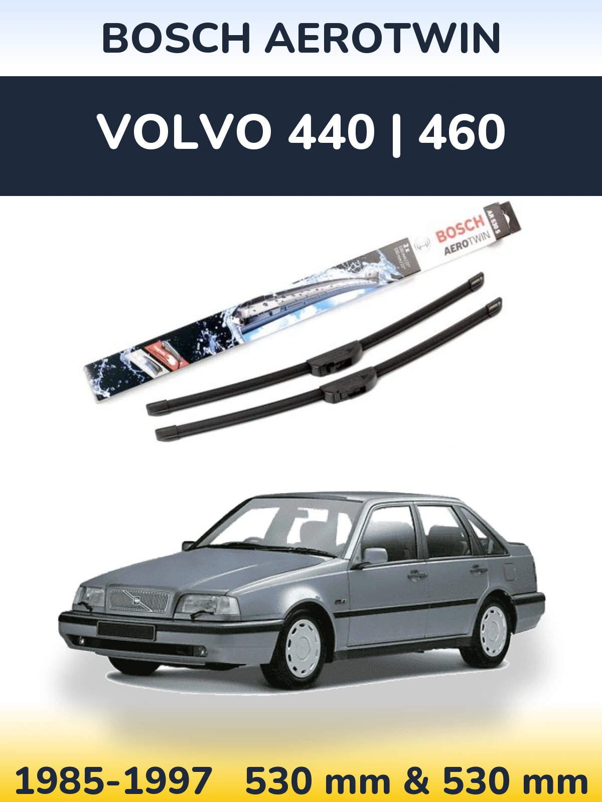 Front wiper blade set BOSCH AeroTwin 530 & 530 mm for Volvo 440 | 460 1985-1997