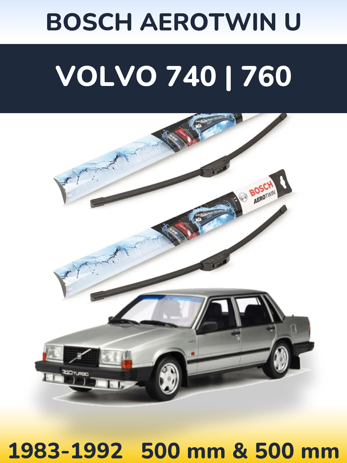 Комплект передних дворников BOSCH AeroTwin U 500 & 500 мм для Volvo 740 | 760 1983-1992