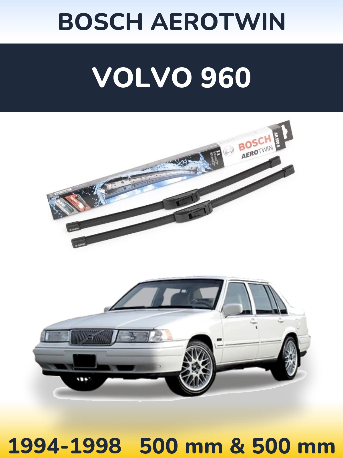 Front wiper blade set BOSCH AeroTwin 500 & 500 mm for Volvo 960 1994-1998