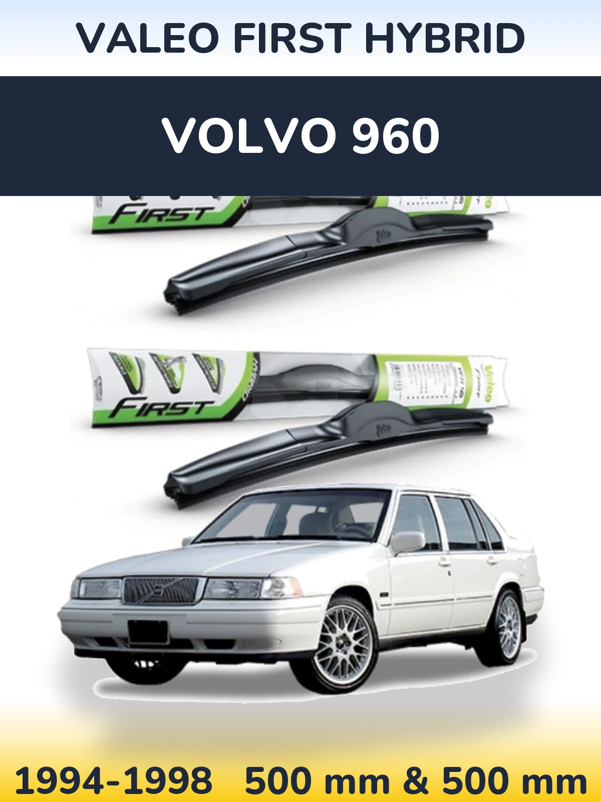 Komplet przednich wycieraczek Valeo First Hybrid 500 & 500 mm do Volvo 960 1994-1998