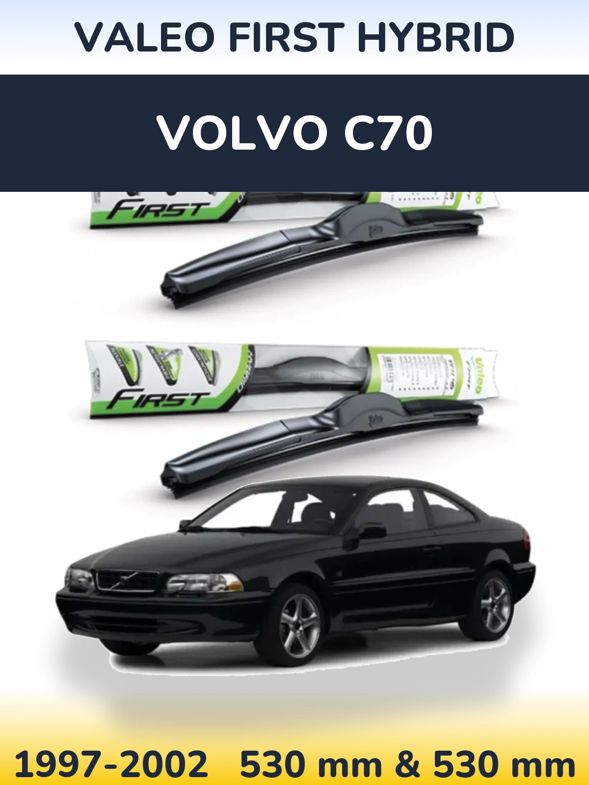 Komplet przednich wycieraczek Valeo First Hybrid 530 & 530 mm do Volvo C70 1997-2002