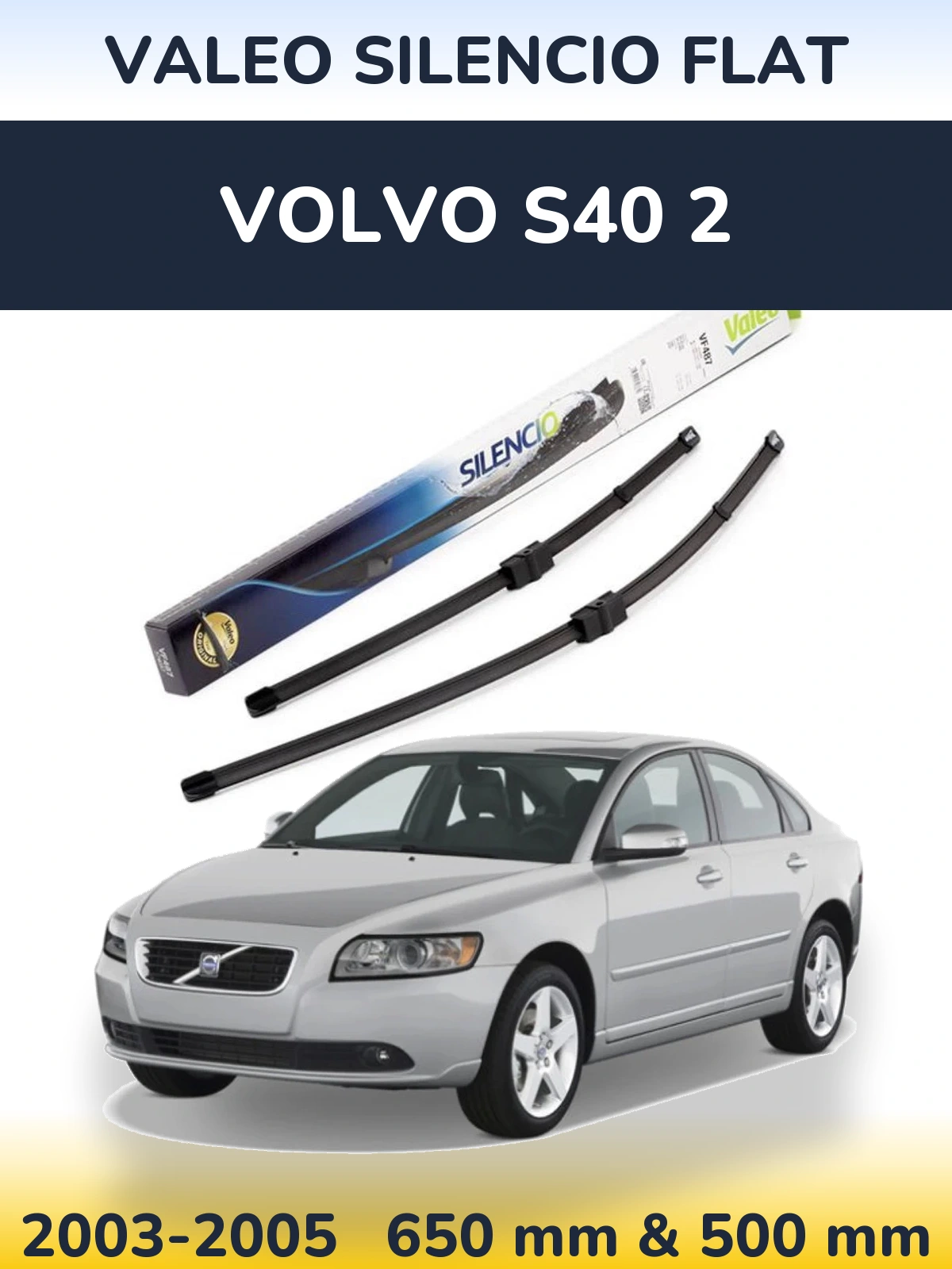 Front wiper blade set Valeo Silencio Flat 650 & 500 mm for Volvo S40 2 2003-2005