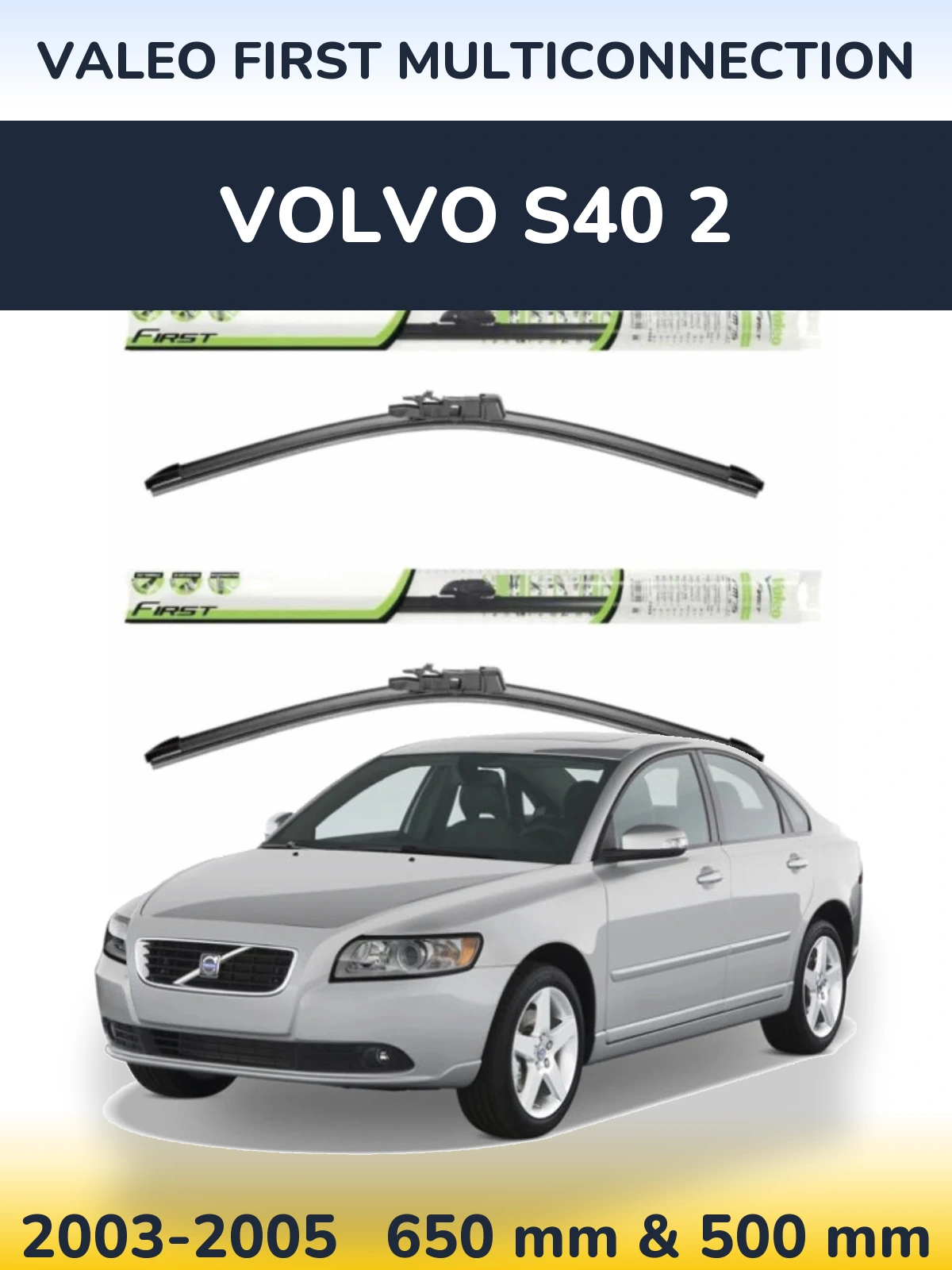 Komplet przednich wycieraczek Valeo First MultiConnection 650 & 500 mm do Volvo S40 2 2003-2005