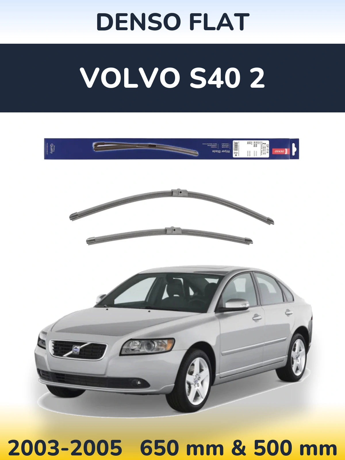 Комплект передних дворников Denso Flat 650 & 500 мм для Volvo S40 2 2003-2005