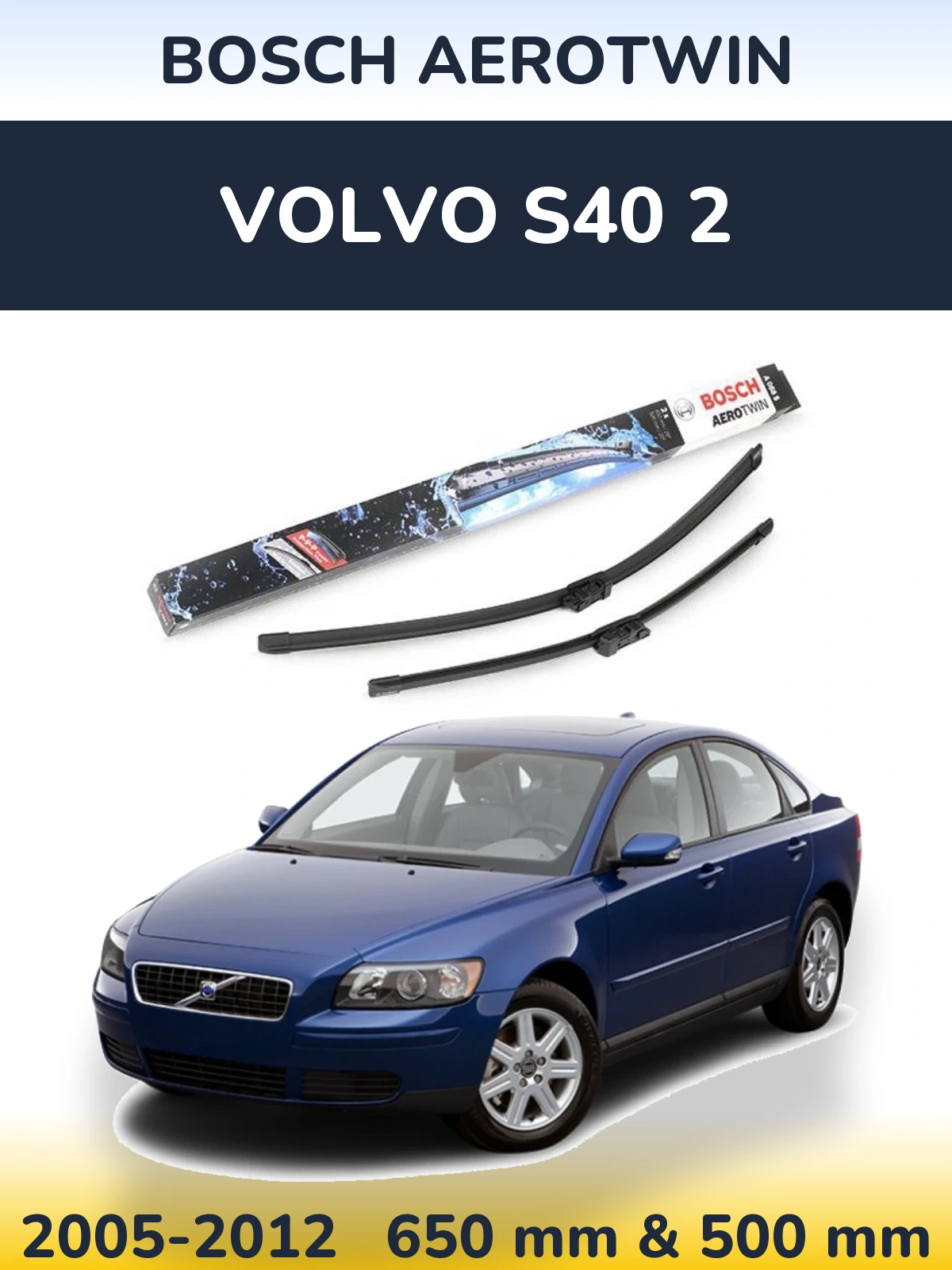 Комплект передних дворников BOSCH AeroTwin 650 & 500 мм для Volvo S40 2 2005-2012