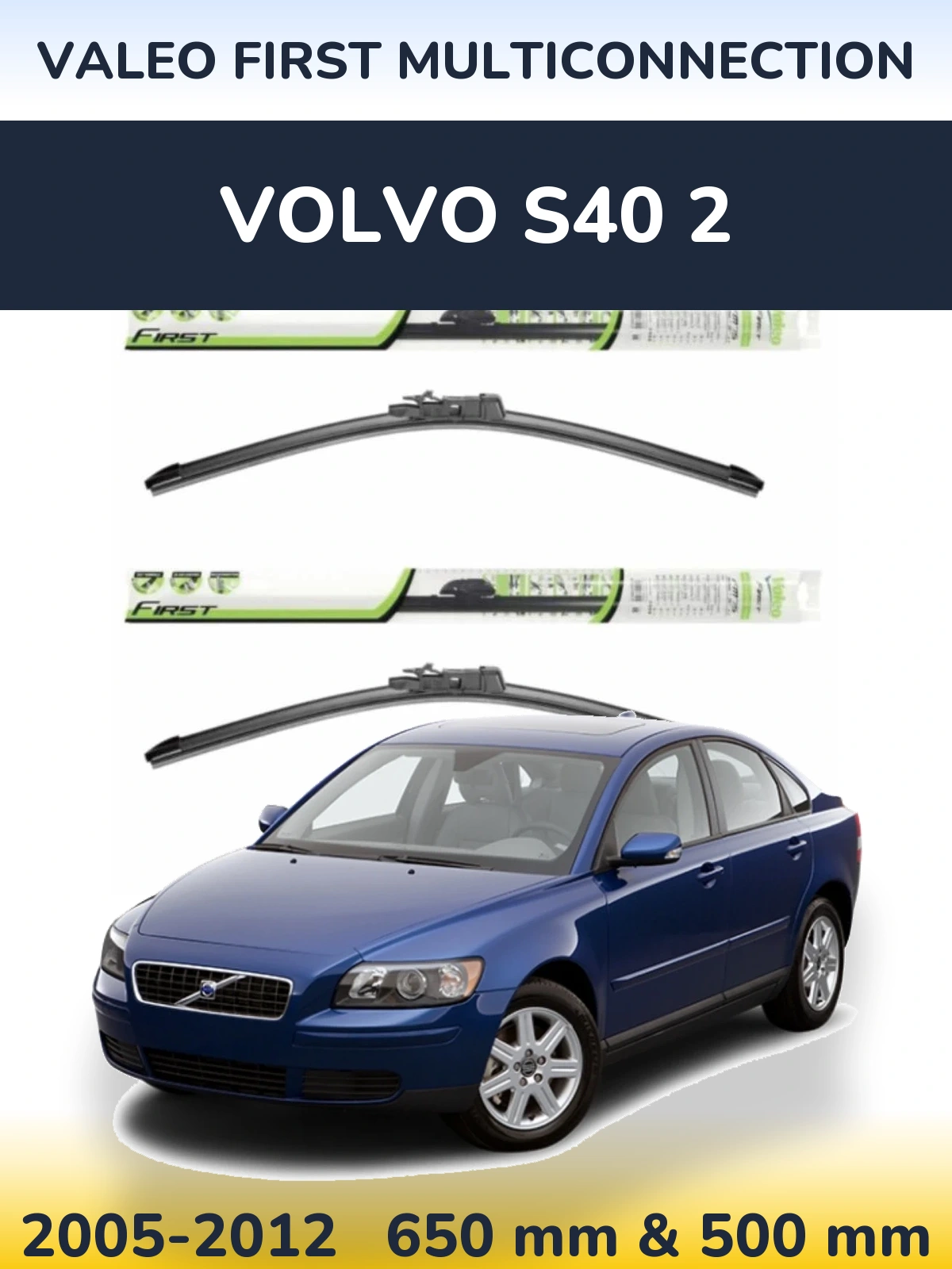 Комплект передних дворников Valeo First MultiConnection 650 & 500 мм для Volvo S40 2 2005-2012