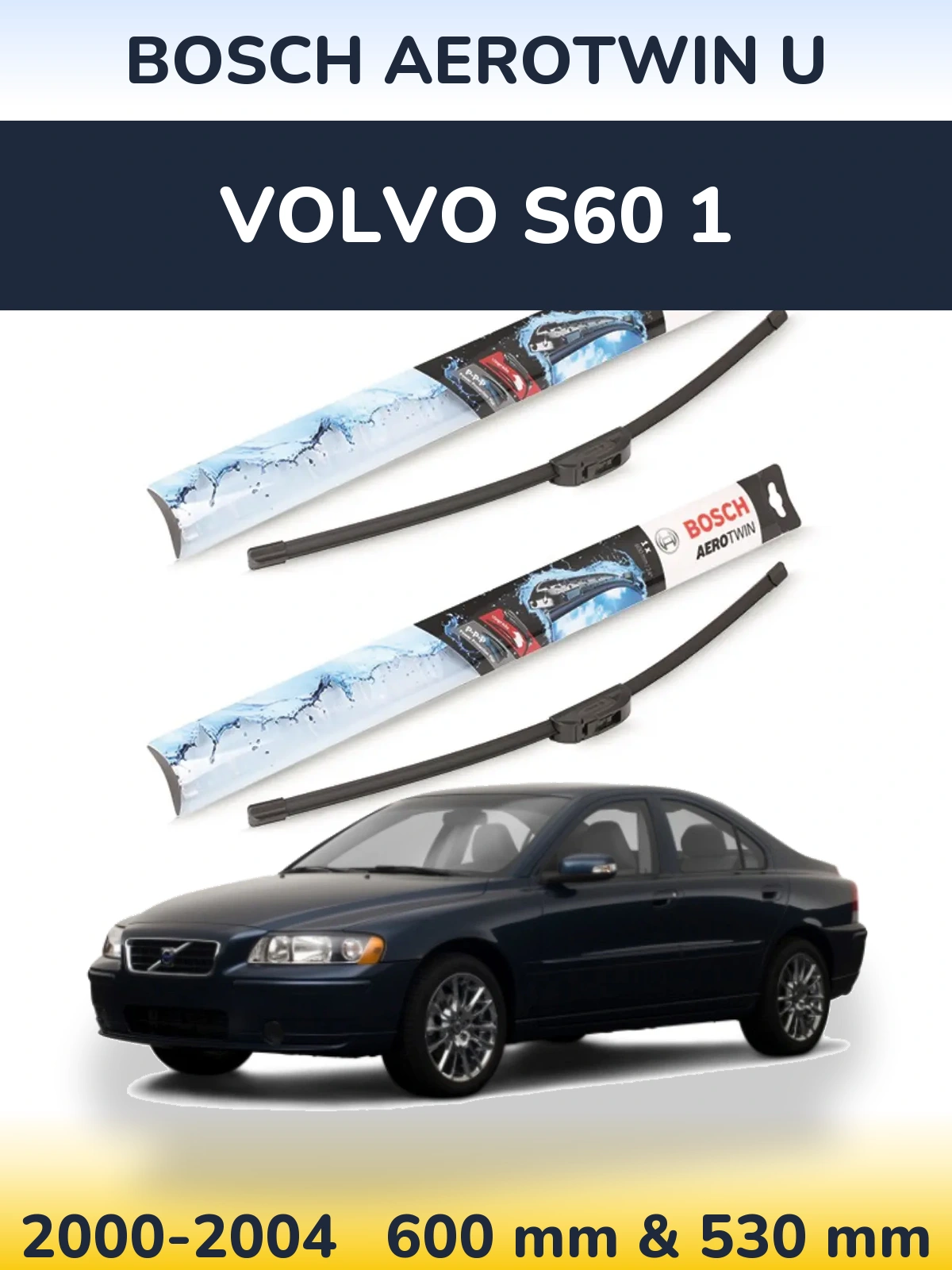 Комплект передніх щіток BOSCH AeroTwin U 600 & 530 мм для Volvo S60 1 2000-2004