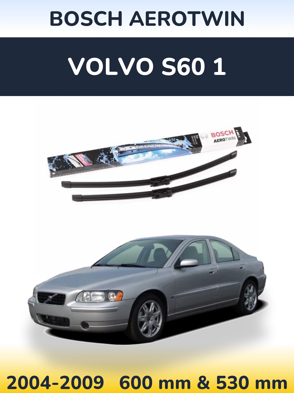 Komplet przednich wycieraczek BOSCH AeroTwin 600 & 530 mm do Volvo S60 1 2004-2009