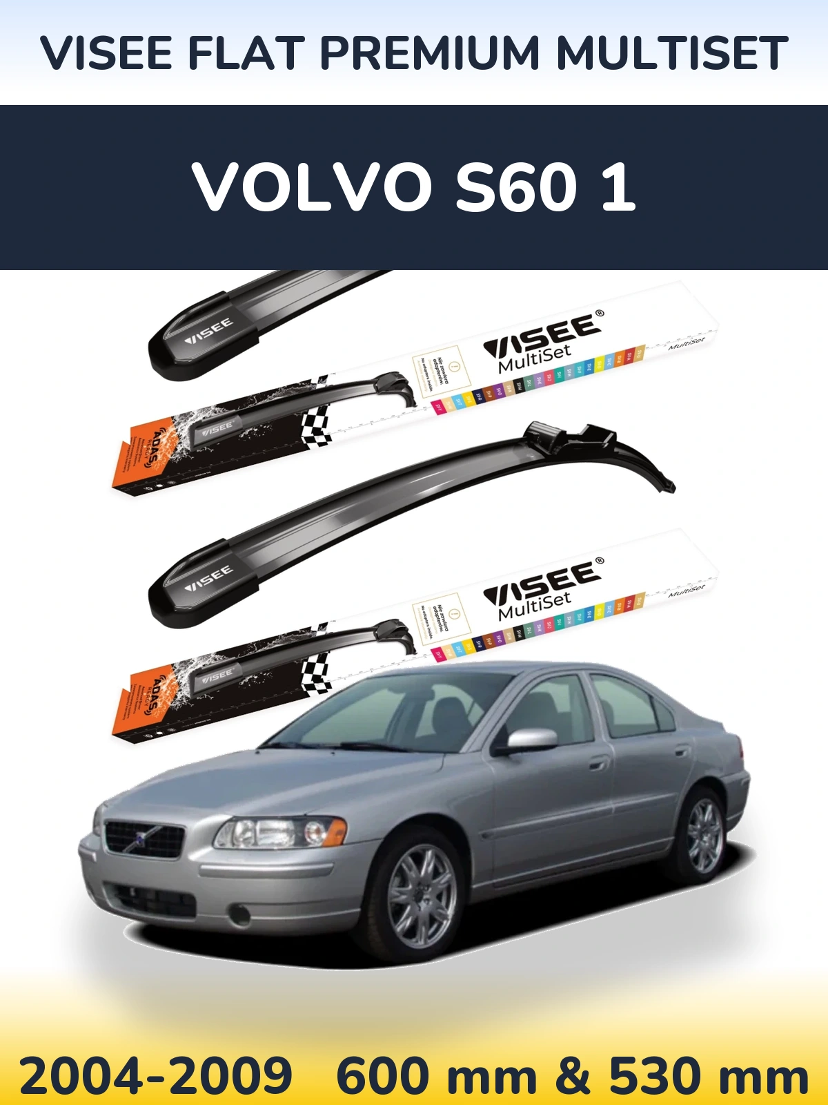 Komplet przednich wycieraczek VISEE FLAT PREMIUM MultiSet 600 & 530 mm do Volvo S60 1 2004-2009