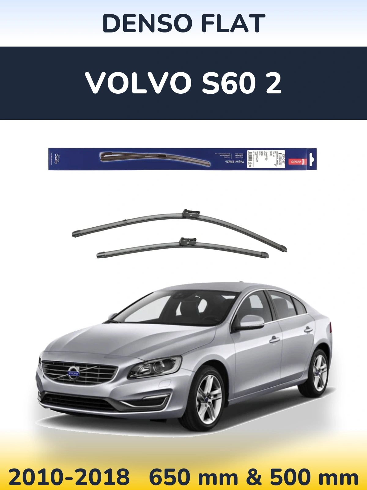 Komplet przednich wycieraczek Denso Flat 650 & 500 mm do Volvo S60 2 2010-2018