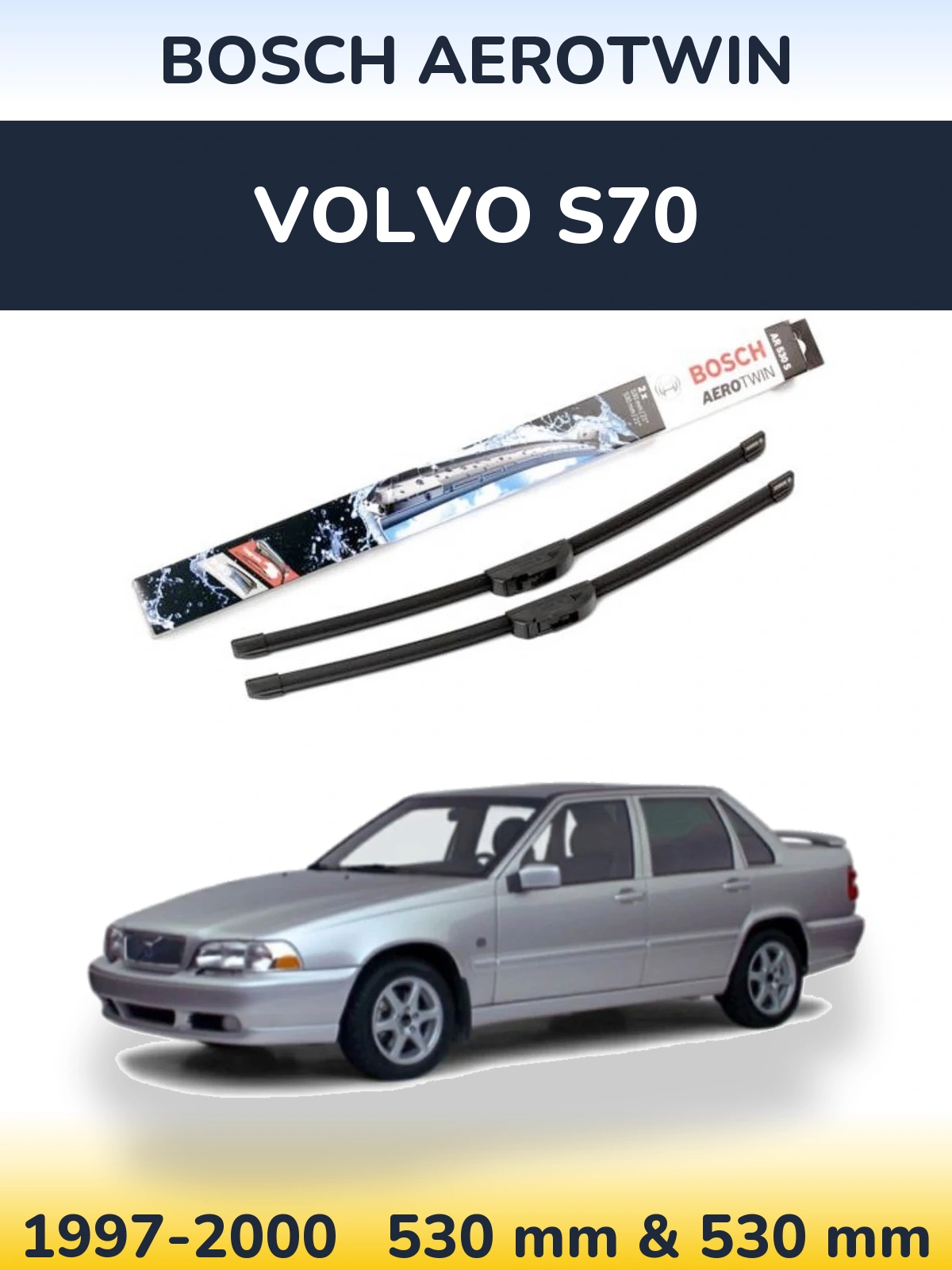 Комплект передних дворников BOSCH AeroTwin 530 & 530 мм для Volvo S70 1997-2000
