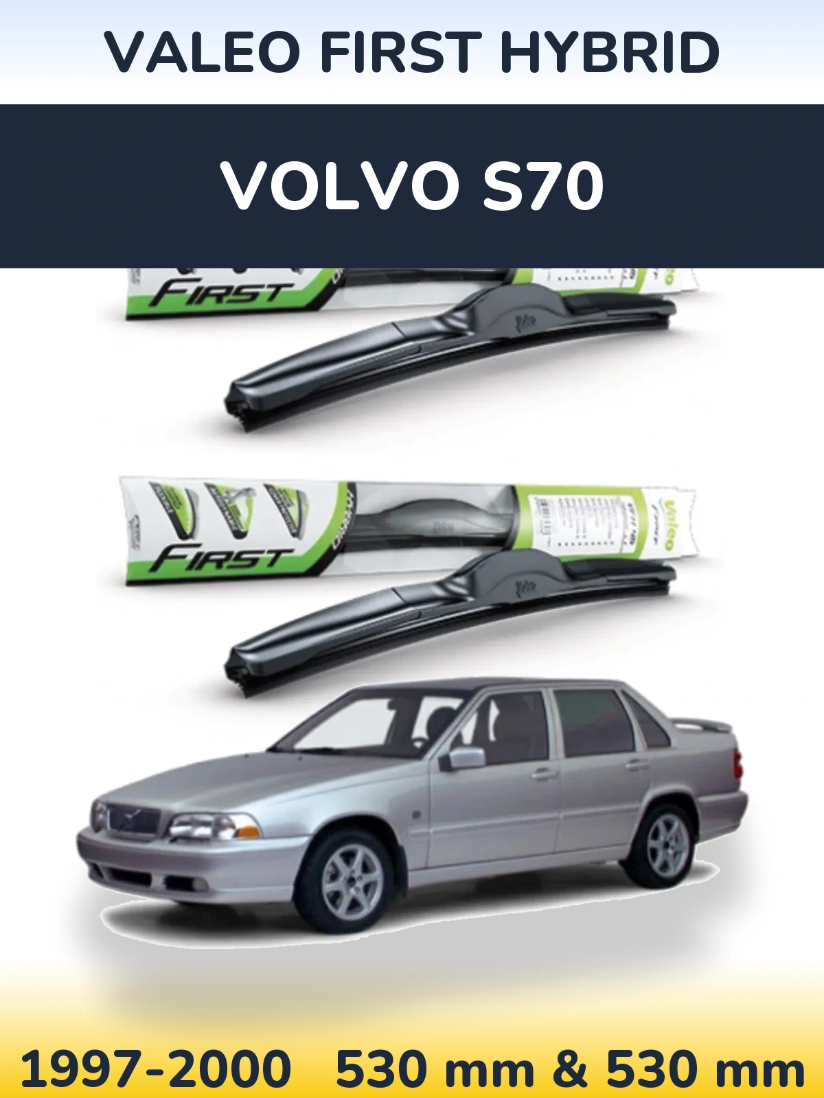 Комплект передних дворников Valeo First Hybrid 530 & 530 мм для Volvo S70 1997-2000