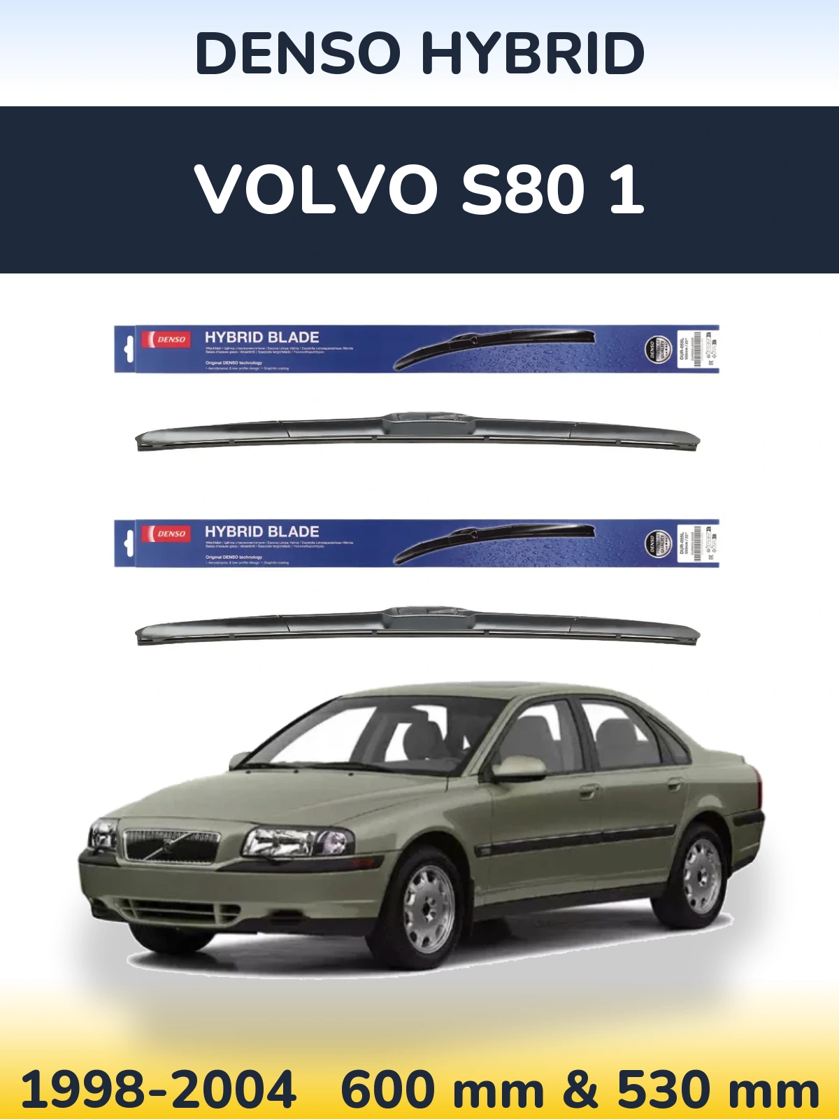 Front wiper blade set Denso Hybrid 600 & 530 mm for Volvo S80 1 1998-2004
