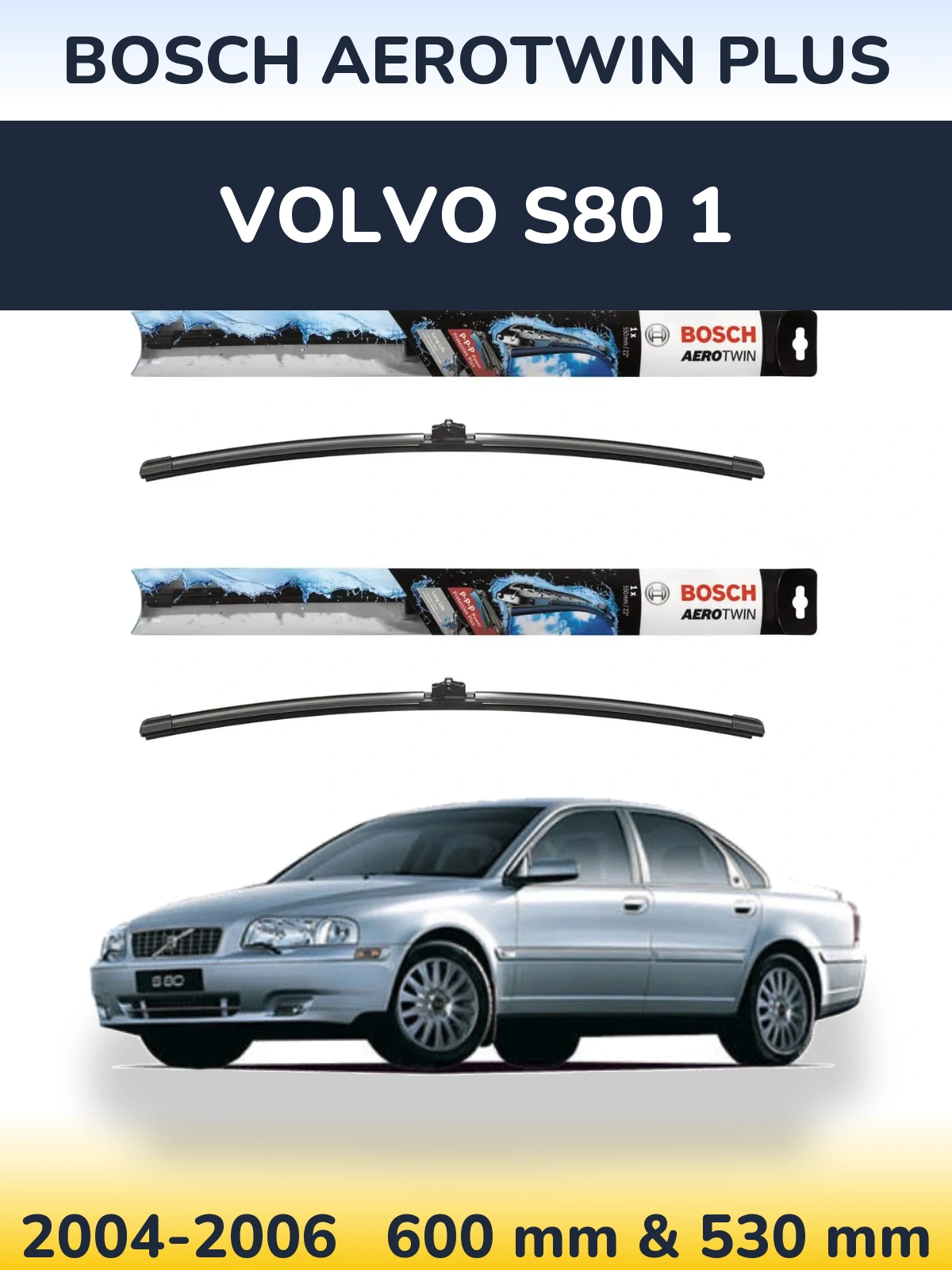 Komplet przednich wycieraczek BOSCH AeroTwin Plus 600 & 530 mm do Volvo S80 1 2004-2006