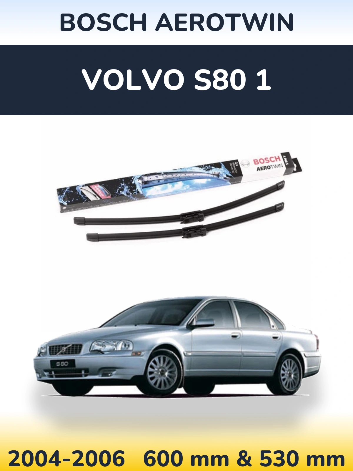 Komplet przednich wycieraczek BOSCH AeroTwin 600 & 530 mm do Volvo S80 1 2004-2006