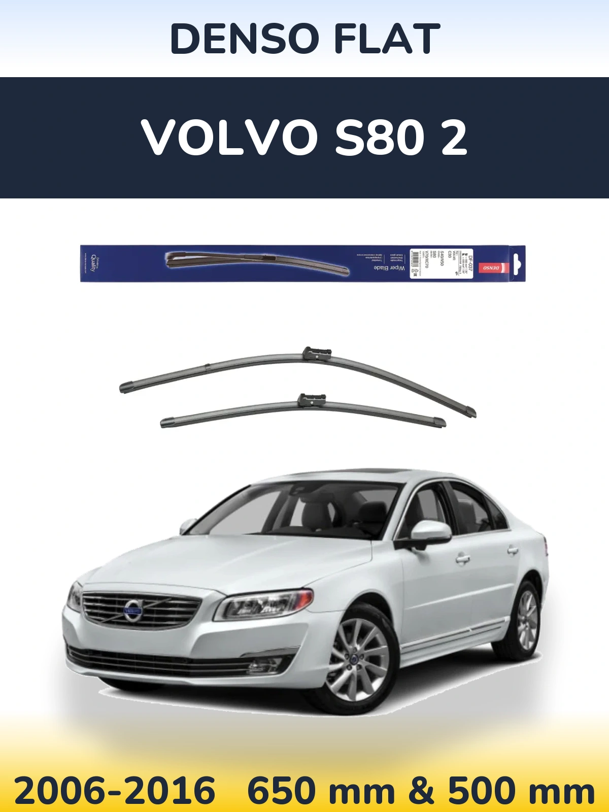 Комплект передних дворников Denso Flat 650 & 500 мм для Volvo S80 2 2006-2016