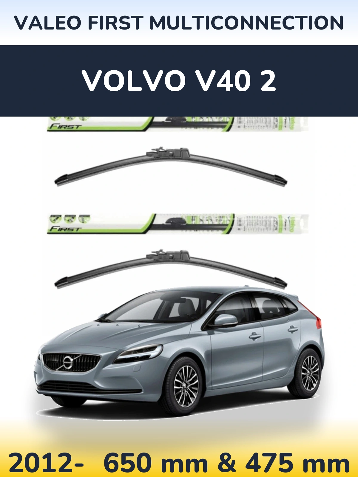 Front wiper blade set Valeo First MultiConnection 650 & 475 mm for Volvo V40 2 2012-2026