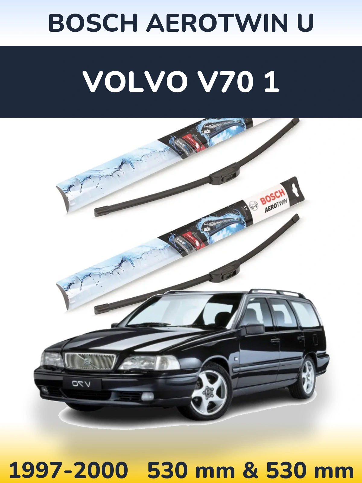 Komplet przednich wycieraczek BOSCH AeroTwin U 530 & 530 mm do Volvo V70 1 1997-2000