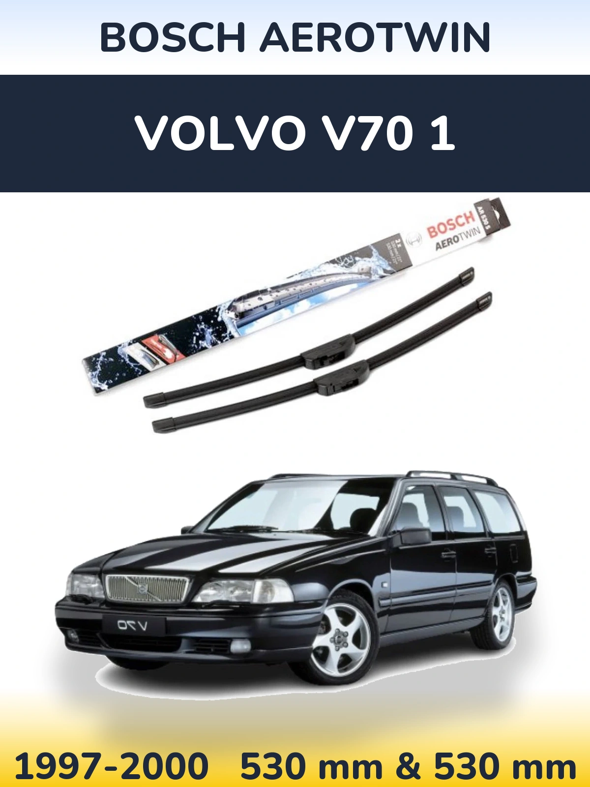 Комплект передних дворников BOSCH AeroTwin 530 & 530 мм для Volvo V70 1 1997-2000