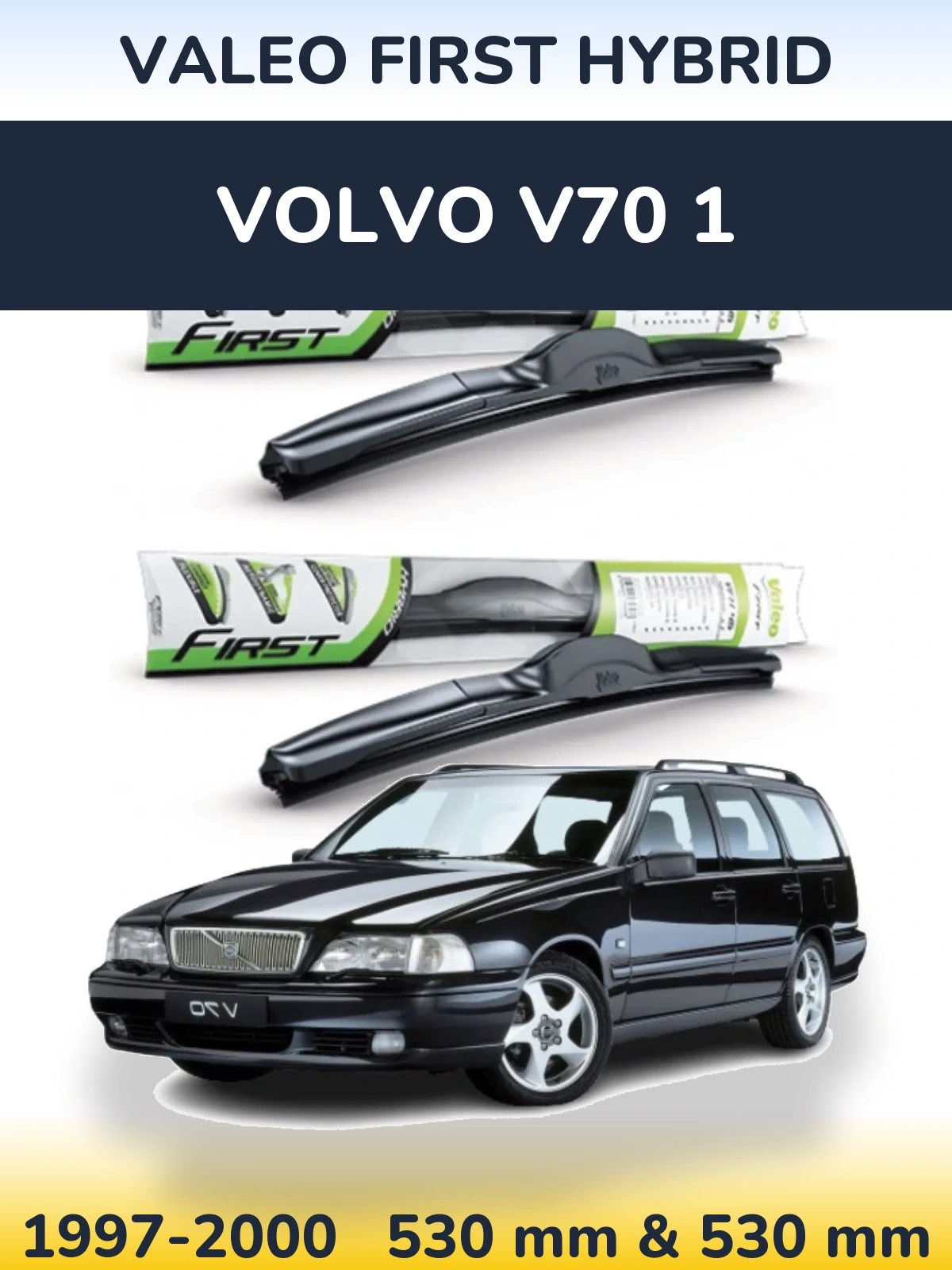Komplet przednich wycieraczek Valeo First Hybrid 530 & 530 mm do Volvo V70 1 1997-2000