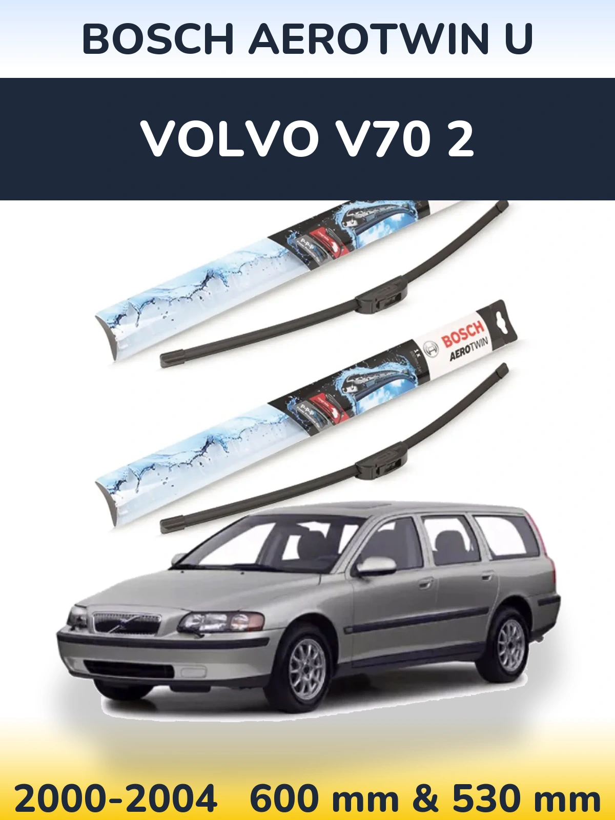 Front wiper blade set BOSCH AeroTwin U 600 & 530 mm for Volvo V70 2 2000-2004