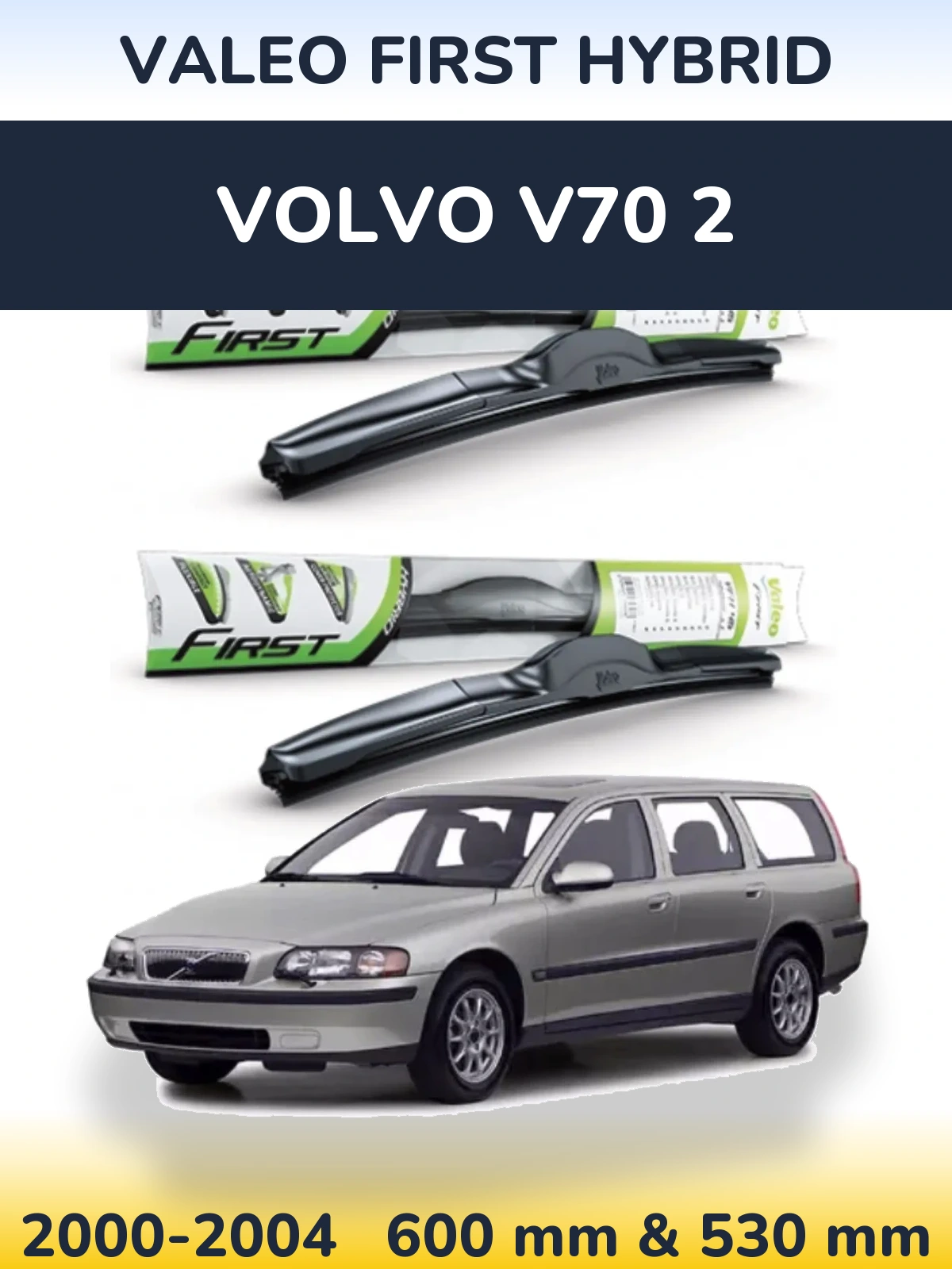 Front wiper blade set Valeo First Hybrid 600 & 530 mm for Volvo V70 2 2000-2004
