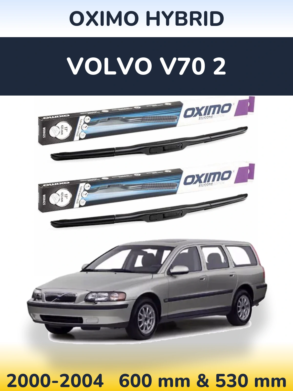 Front wiper blade set Oximo Hybrid 600 & 530 mm for Volvo V70 2 2000-2004