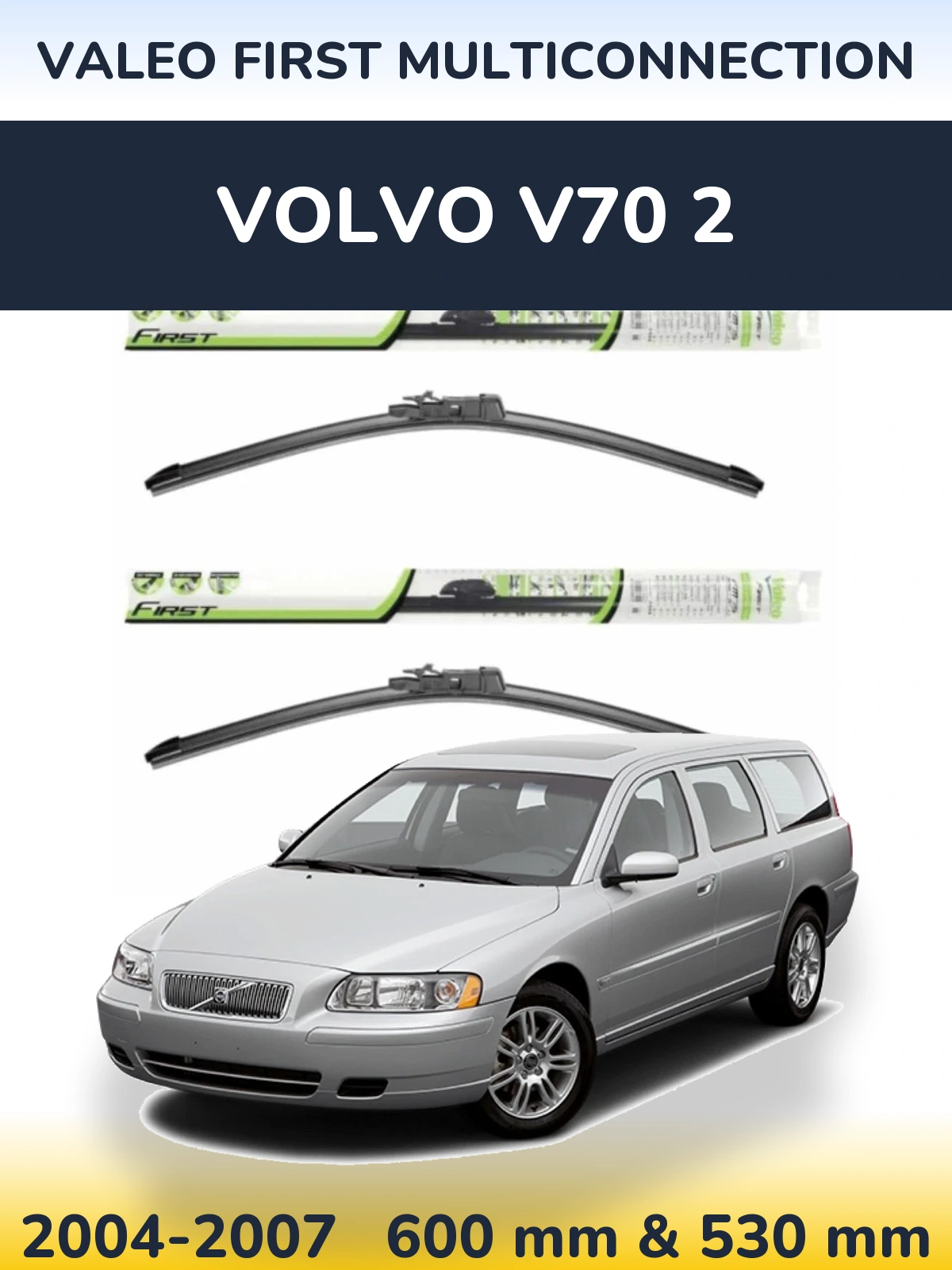 Front wiper blade set Valeo First MultiConnection 600 & 530 mm for Volvo V70 2 2004-2007
