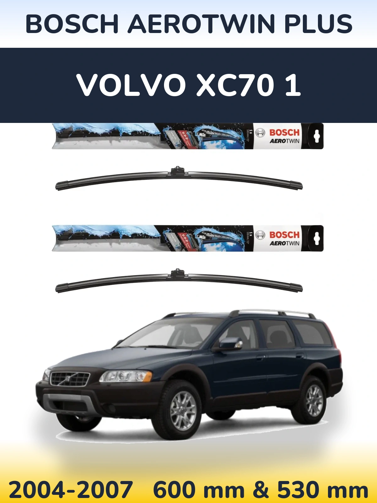 Komplet przednich wycieraczek BOSCH AeroTwin Plus 600 & 530 mm do Volvo XC70 1 2004-2007