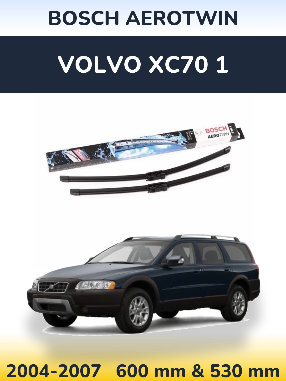 Komplet przednich wycieraczek BOSCH AeroTwin 600 & 530 mm do Volvo XC70 1 2004-2007