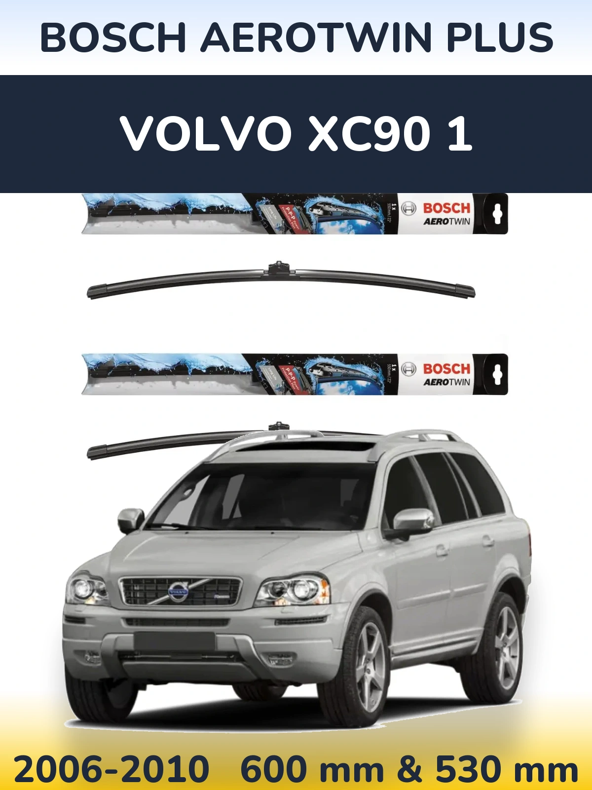 Front wiper blade set BOSCH AeroTwin Plus 600 & 530 mm for Volvo XC90 1 2006-2010
