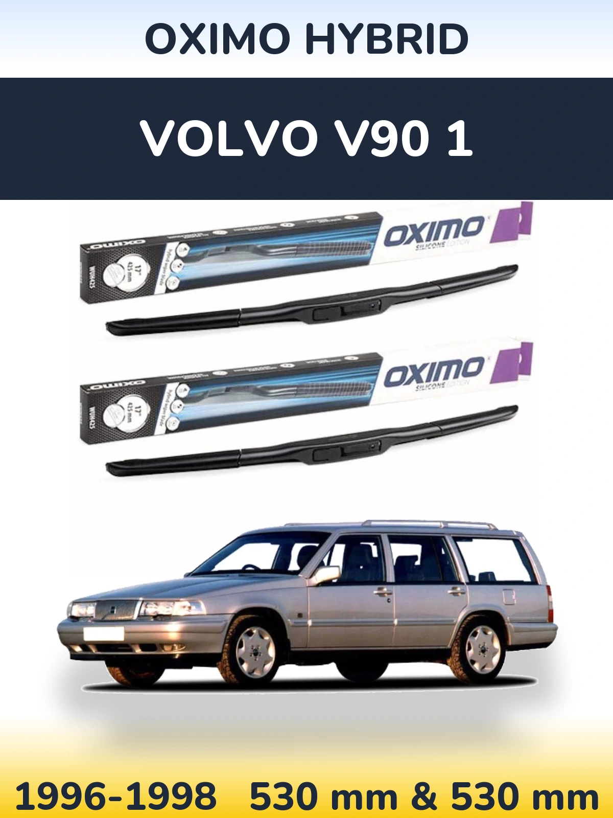 Front wiper blade set Oximo Hybrid 530 & 530 mm for Volvo V90 1 1996-1998